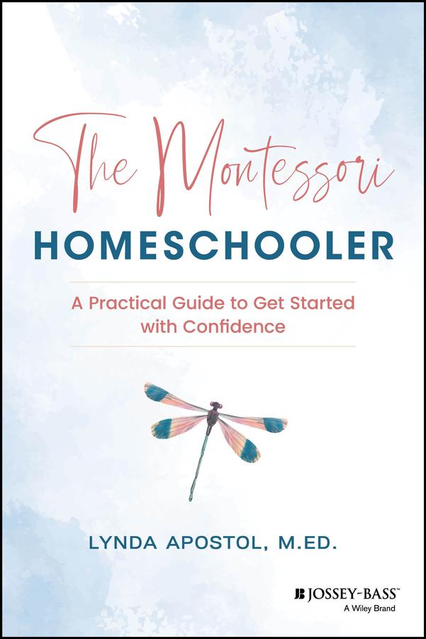 The Montessori Homeschooler by Lynda Apostol