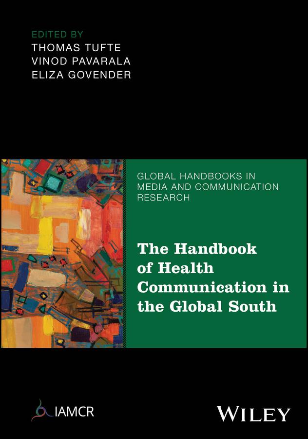 The Handbook of Health Communication in the Global South by Eliza Govender, Thomas Tufte, Vinod Pavarala