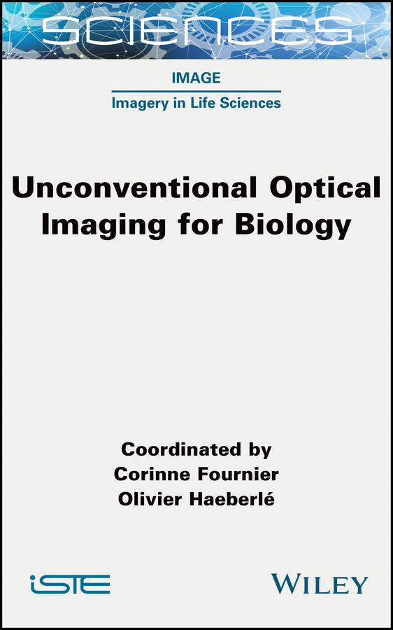 Unconventional Optical Imaging for Biology by Corinne Fournier, Olivier Haeberle
