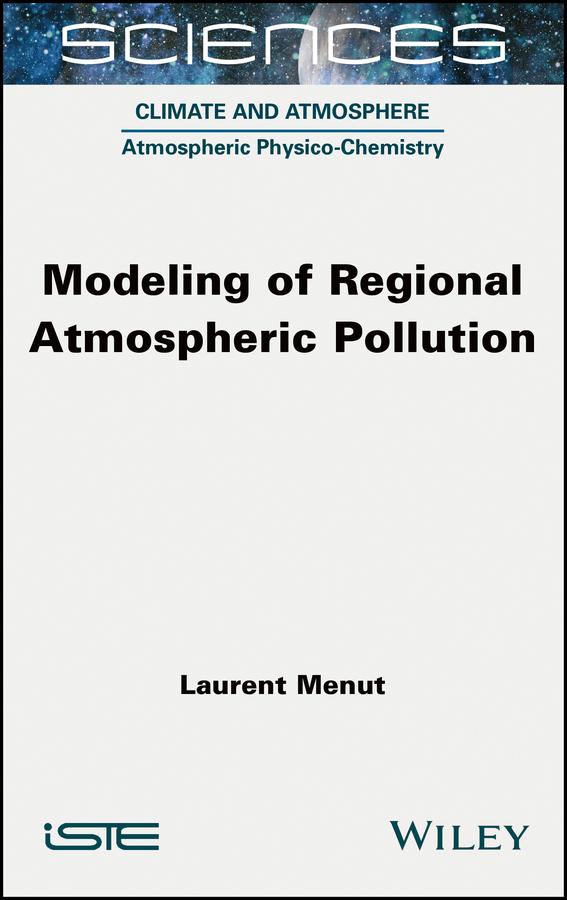 Modeling of Regional Atmospheric Pollution by Laurent Menut