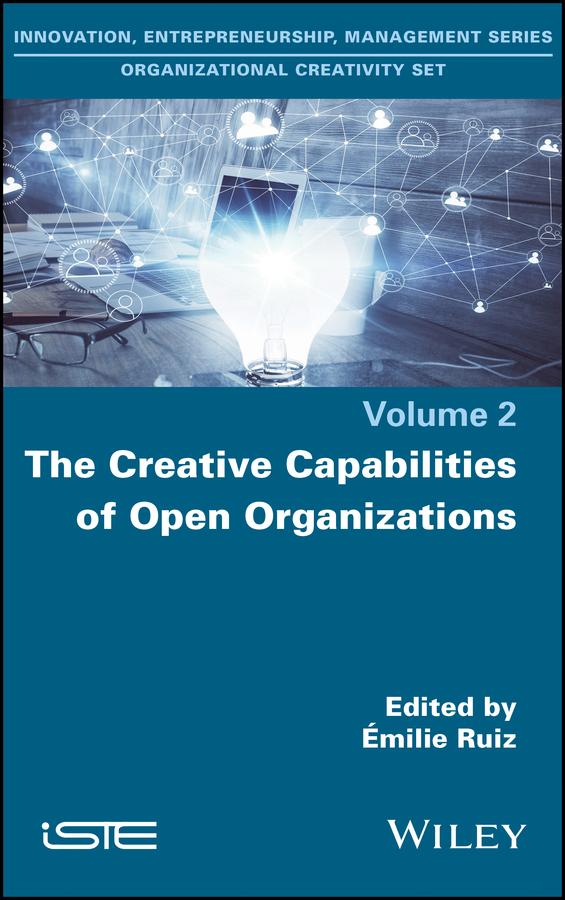 The Creative Capabilities of Open Organizations by Emilie Ruiz
