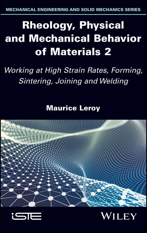 Rheology, Physical and Mechanical Behavior of Materials 2 by Maurice Leroy