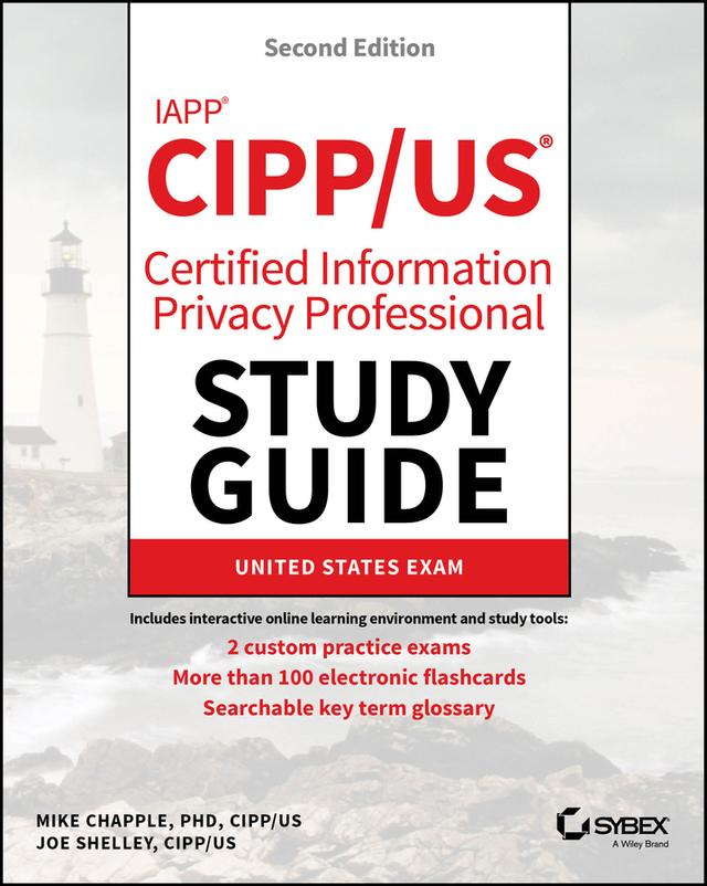 IAPP CIPP / US Certified Information Privacy Professional Study Guide by Joe Shelley, Mike Chapple