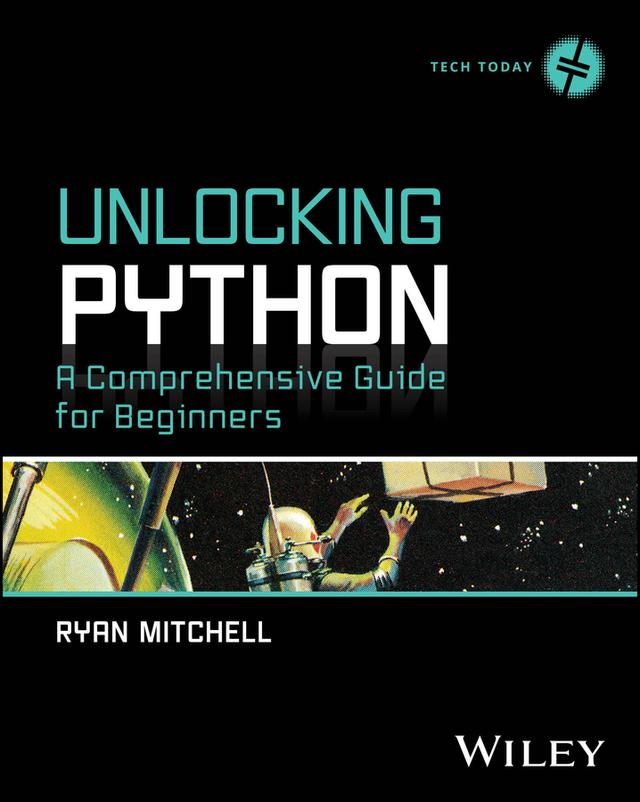 Unlocking Python by Ryan Mitchell