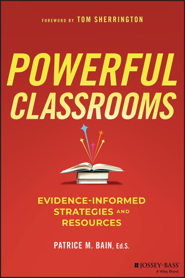 Powerful Classrooms by Patrice M. Bain, Tom Sherrington