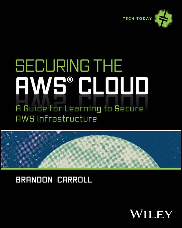 Securing the AWS Cloud by Brandon Carroll
