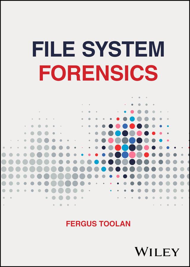 File System Forensics by Fergus Toolan