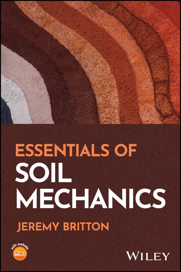 Essentials of Soil Mechanics by Jeremy Britton