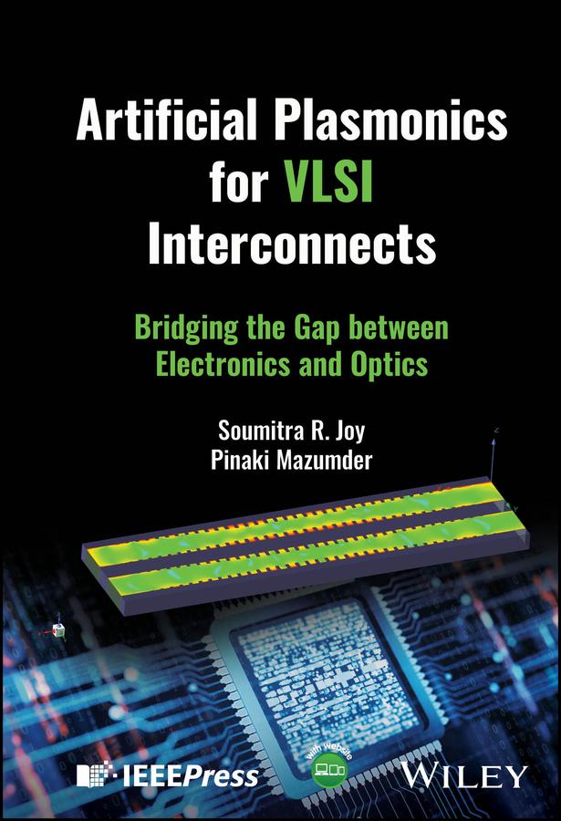 Artificial Plasmonics for VLSI Interconnects by Pinaki Mazumder, Soumitra R. Joy