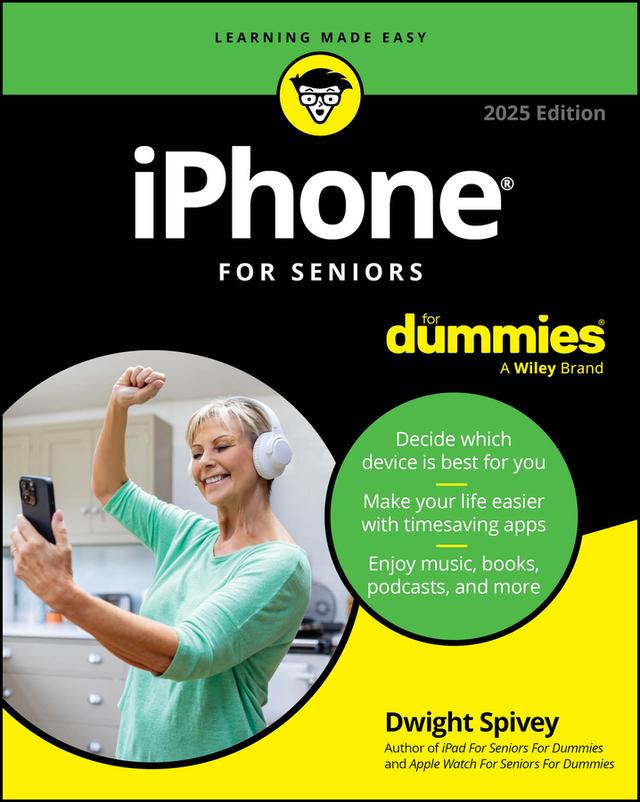 iPhone For Seniors For Dummies, 2025 Edition by Dwight Spivey