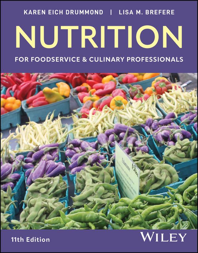 Nutrition for Foodservice and Culinary Professionals by Karen E. Drummond, Lisa M. Brefere