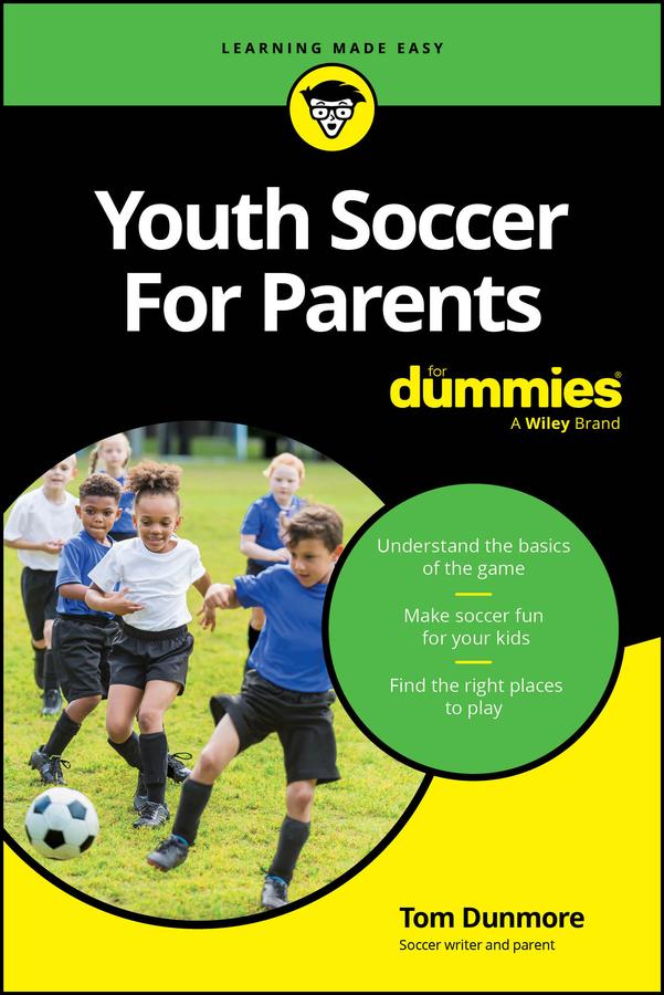 Youth Soccer For Parents For Dummies by Tom Dunmore
