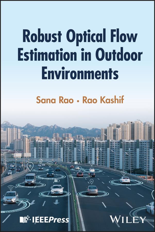 Robust Optical Flow Estimation in Outdoor Environments by Rao Kashif, Sana Rao