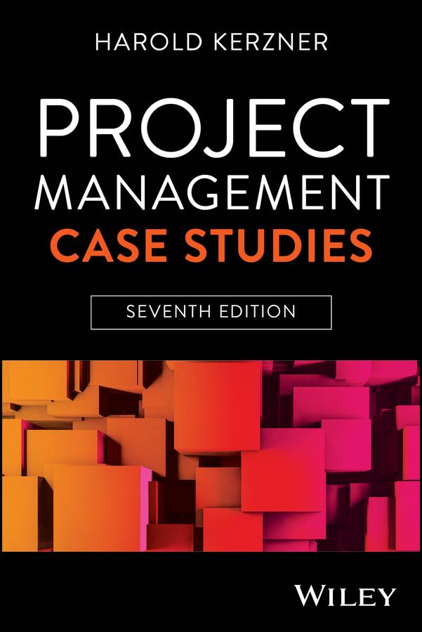 Project Management Case Studies by Harold Kerzner