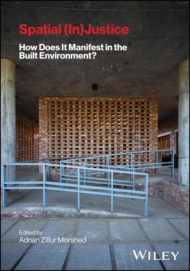 Spatial (In) Justice by Adnan Zillur Morshed