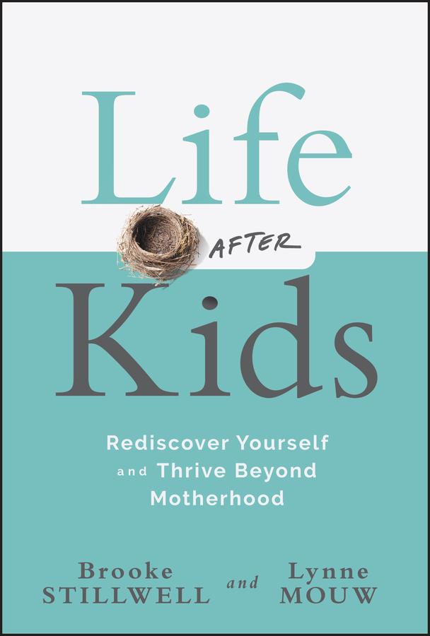 Life After Kids by Brooke Stillwell, Lynne Mouw