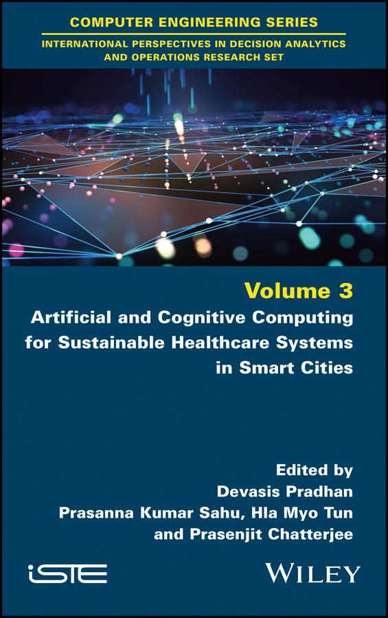 Artificial and Cognitive Computing for Sustainable Healthcare Systems in Smart Cities by Devasis Pradhan, Hla Myo Tun, Prasanna Kumar Sahu, Prasenjit Chatterjee