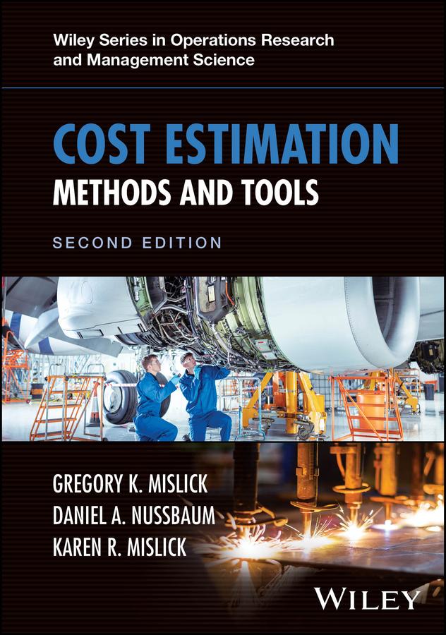 Cost Estimation by Daniel A. Nussbaum, Gregory K. Mislick, Karen R. Mislick