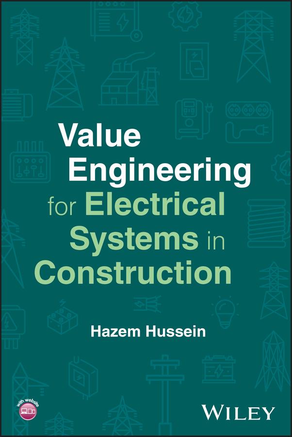 Value Engineering for Electrical Systems in Construction by Hazem Hussein