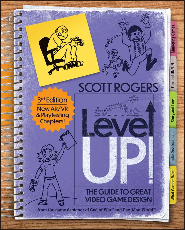 Level Up! The Guide to Great Video Game Design by Scott Rogers