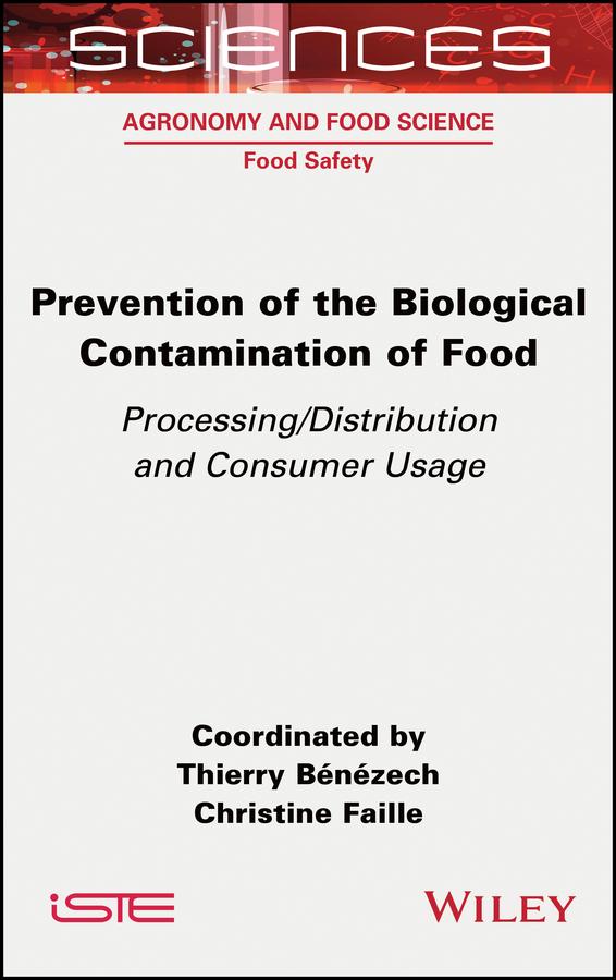 Prevention of the Biological Contamination of Food by Christine Faille, Thierry Bénézech