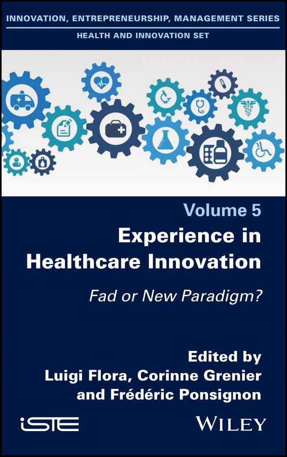 Experience in Healthcare Innovation by Corinne Grenier, Frederic Ponsignon, Luigi Flora