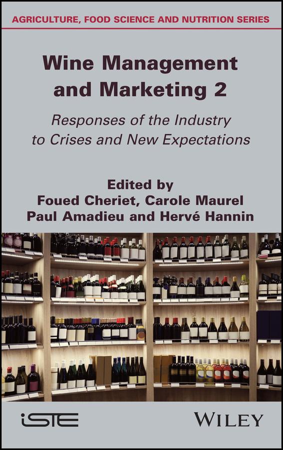 Wine Management and Marketing, Volume 2 by Carole Maurel, Foued Cheriet, Herve Hannin, Paul Amadieu