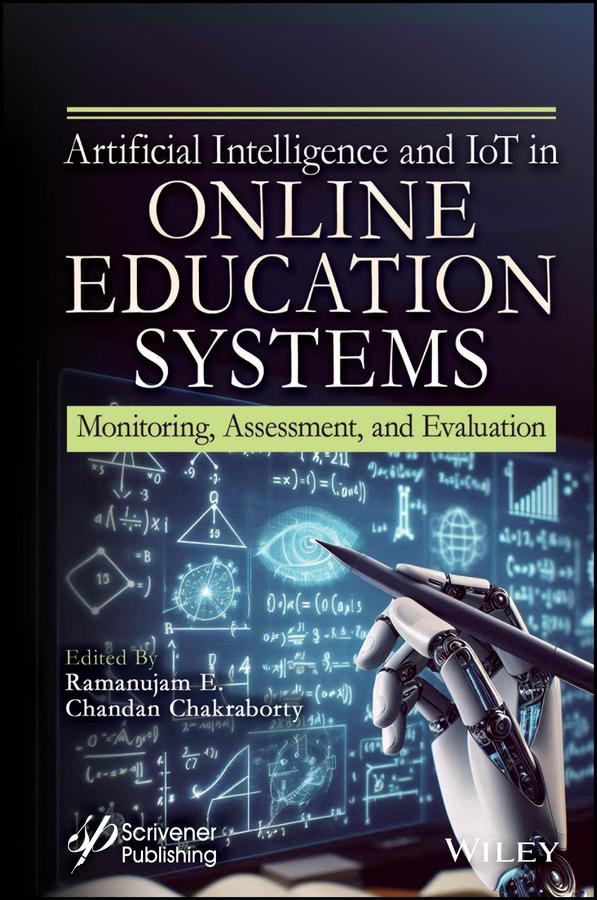 Artificial Intelligence and IoT in Online Education Systems by Chandan Chakraborty, Ramanujam E.