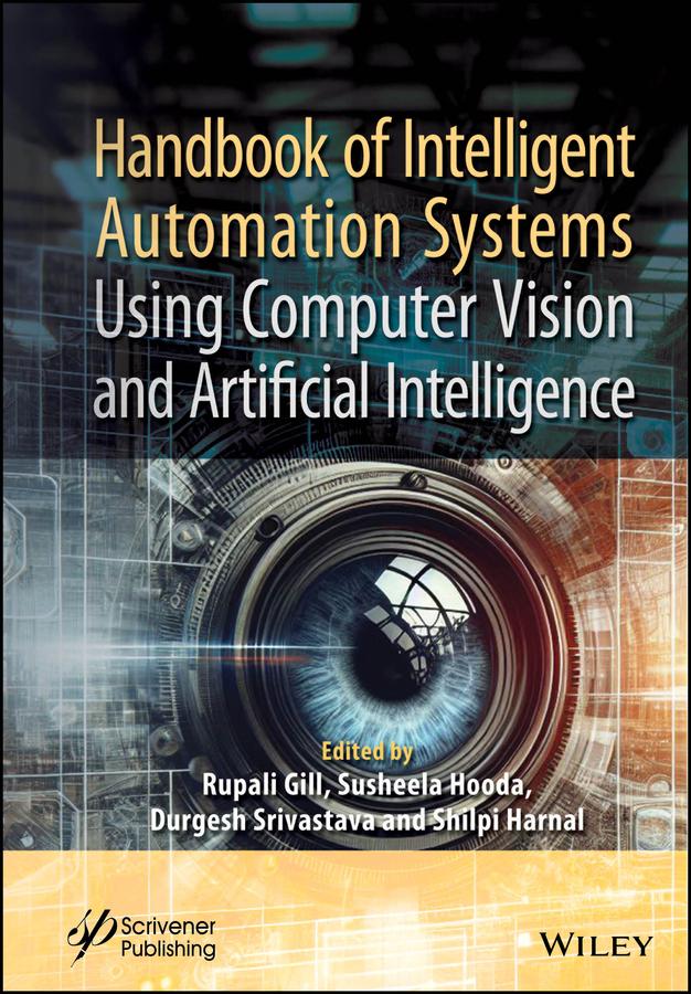 Handbook of Intelligent Automation Systems Using Computer Vision and Artificial Intelligence by Durgesh Srivastava, Rupali Gill, Shilpi Harnal, Susheela Hooda
