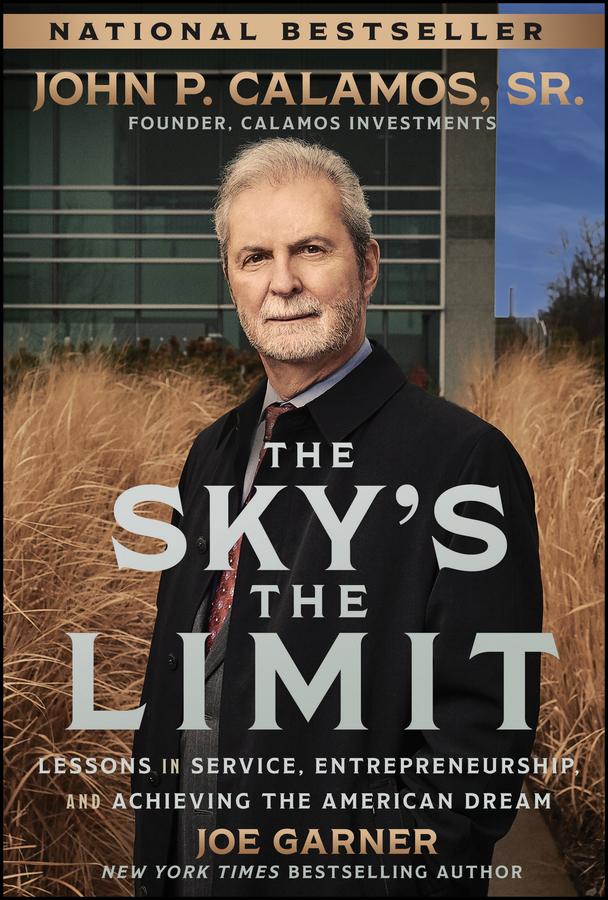 The Sky's the Limit by Joe Garner, John P. Calamos, Sr.