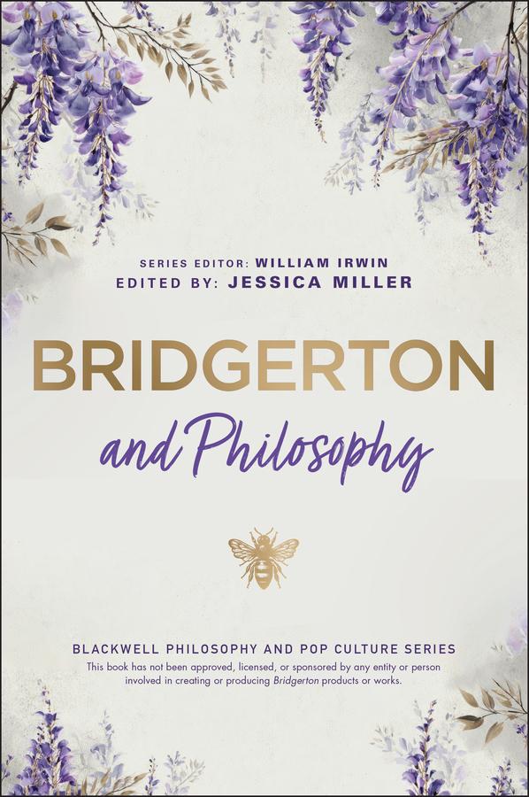 Bridgerton and Philosophy by Jessica Miller, William Irwin