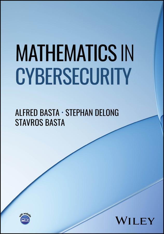 Mathematics in Cybersecurity by Alfred Basta, Stavros Basta, Stephan Delong