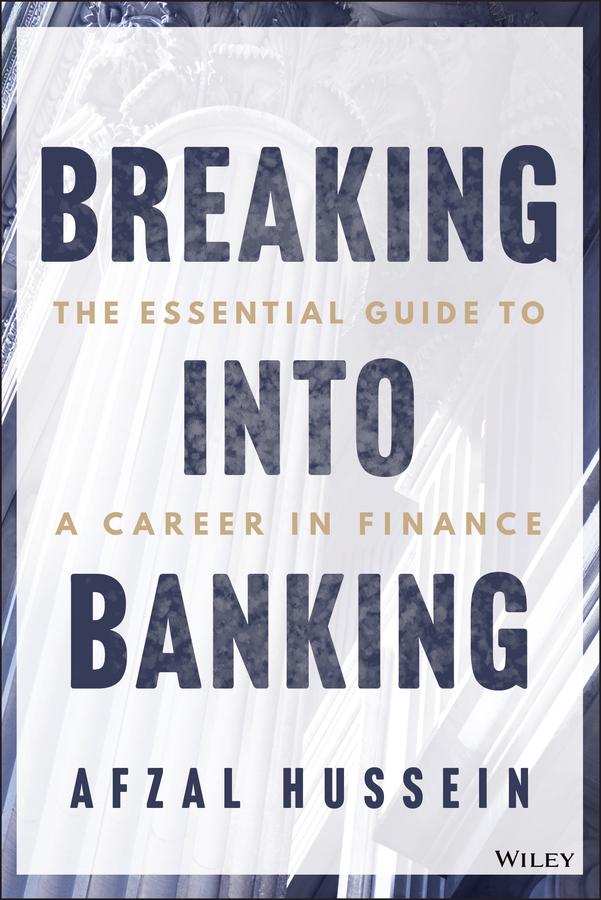 Breaking into Banking by Afzal Hussein