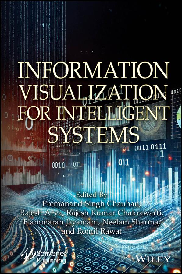 Information Visualization for Intelligent Systems by Elammaran Jayamani, Neelam Sharma, Premanand Singh Chauhan, Rajesh Arya, Rajesh Kumar Chakrawarti, Romil Rawat