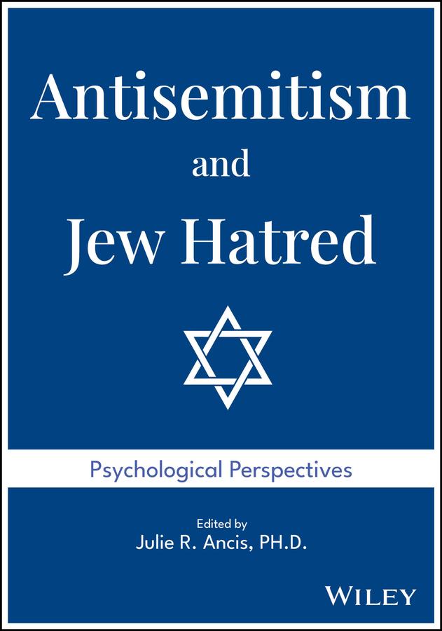 Antisemitism and Jew Hatred by Julie R. Ancis