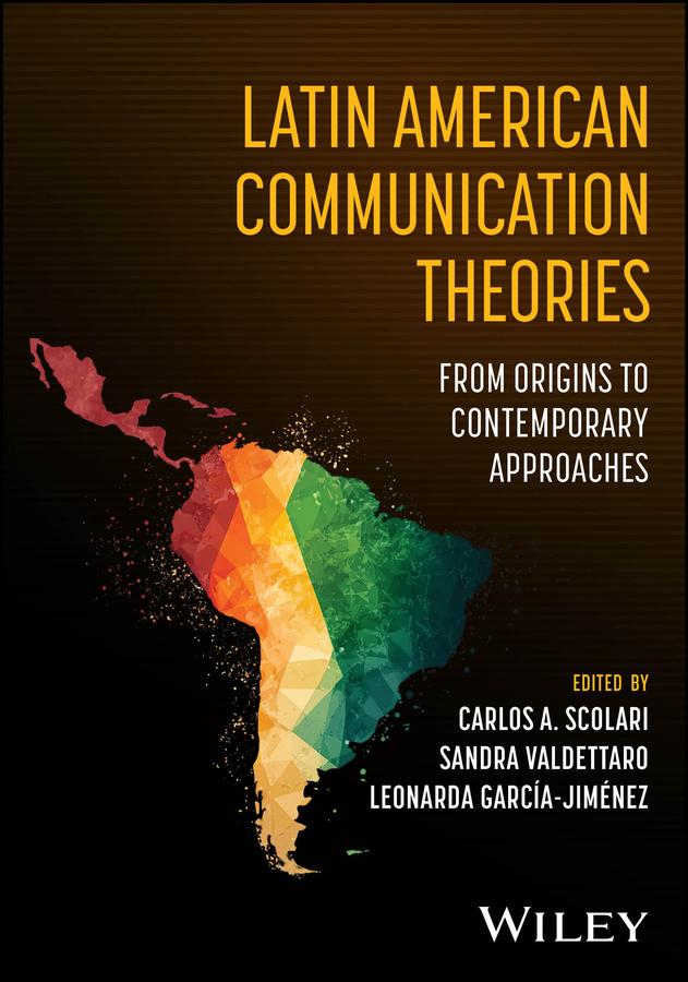 Latin American Communication Theories by Carlos A. Scolari, Leonarda García-Jiménez, Sandra Valdettaro