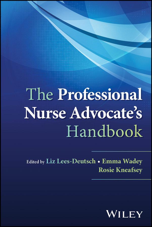 The Professional Nurse Advocate's Handbook by Emma Wadey, Liz Lees-Deutsch, Rosie Kneafsey