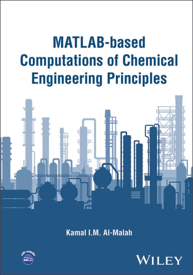 MATLAB-based Computations of Chemical Engineering Principles by Kamal I. M. Al-Malah