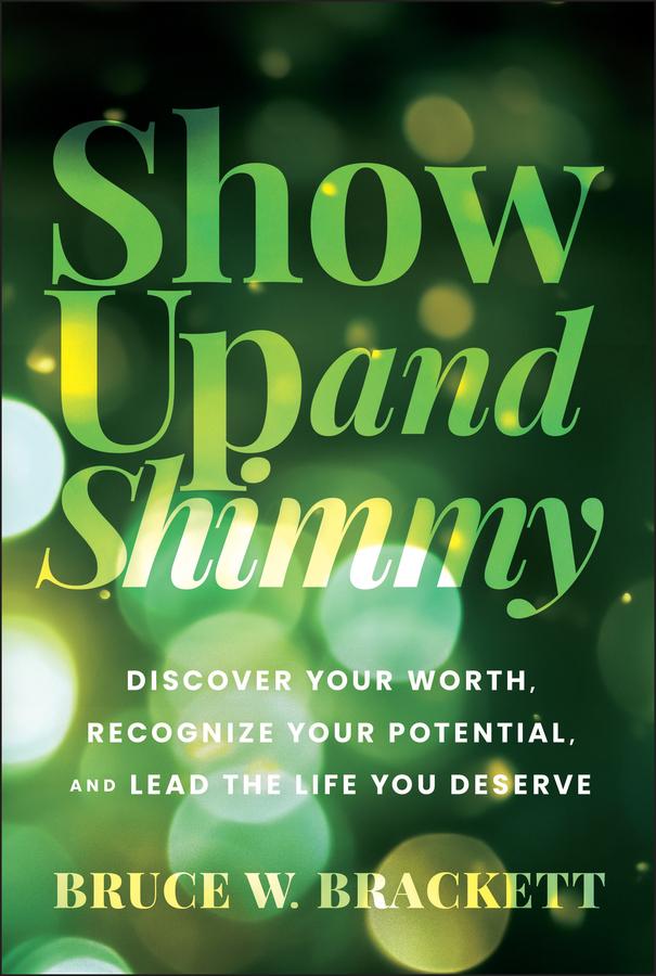 Show Up and Shimmy by Bruce W. Brackett