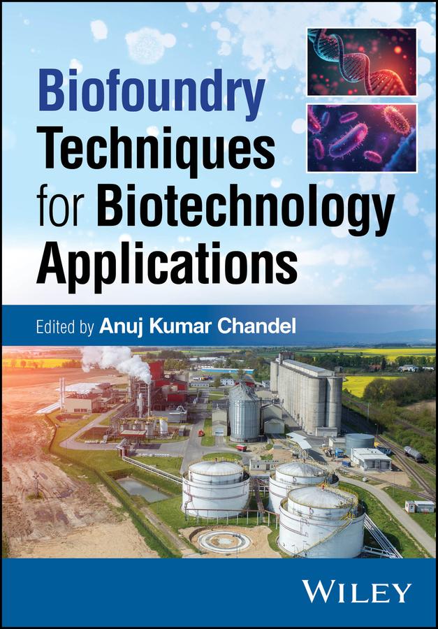 Biofoundry Techniques for Biotechnology Applications by Anuj Kumar Chandel