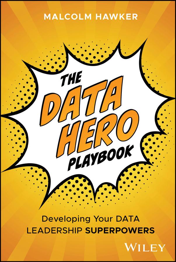 The Data Hero Playbook by Malcolm Hawker
