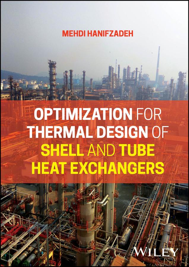 Optimization for Thermal Design of Shell and Tube Heat Exchangers by Mehdi Hanifzadeh