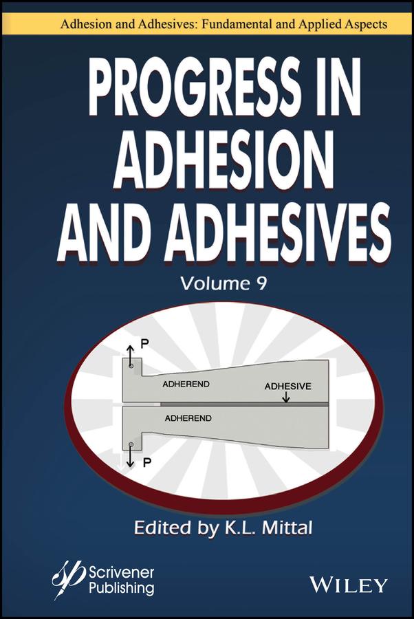 Progress in Adhesion and Adhesives, Volume 9 by K. L. Mittal