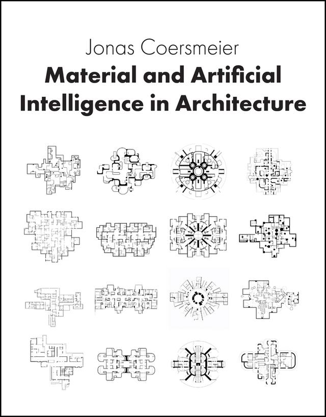 Material and Artificial Intelligence in Architecture by Jonas Coersmeier