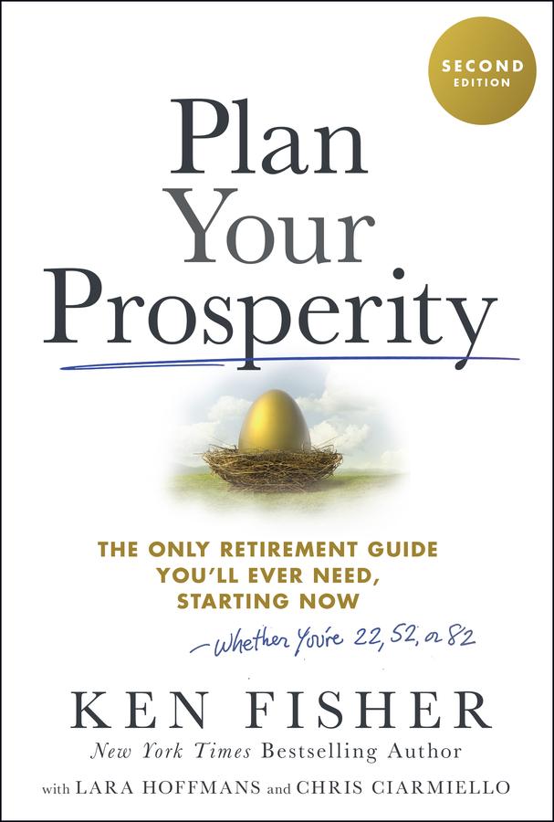 Plan Your Prosperity by Chris Ciarmiello, Kenneth L. Fisher, Lara W. Hoffmans