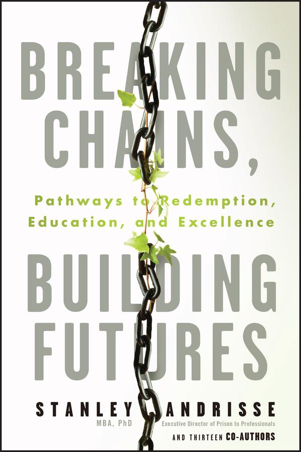 Breaking Chains, Building Futures by Stanley Andrisse
