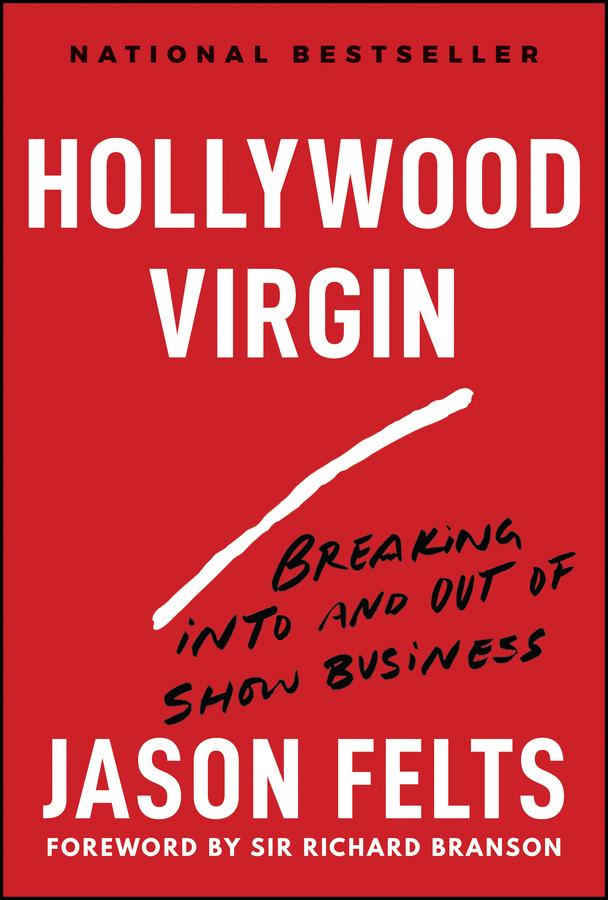 Hollywood Virgin by Jason Felts, Sir Richard Branson