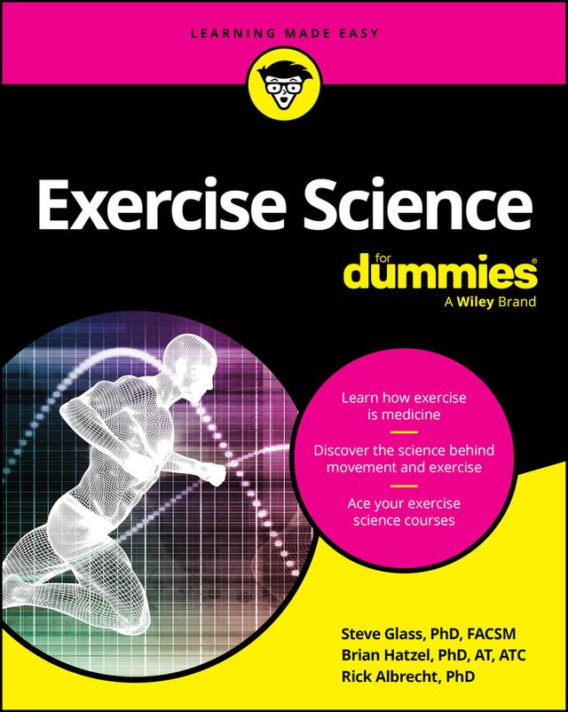 Exercise Science For Dummies by Brian Hatzel, Rick Albrecht, Steve Glass