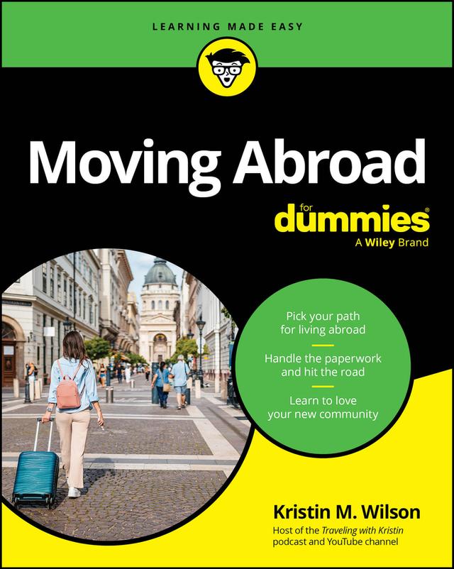 Moving Abroad For Dummies by Kristin M. Wilson
