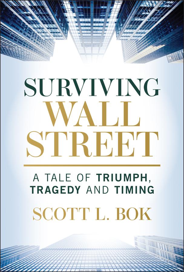 Surviving Wall Street by Scott L. Bok